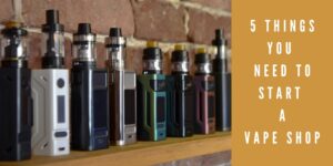 Vape Shop Tips