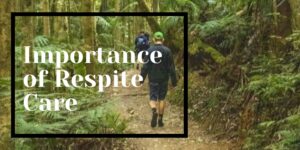 Importance Of Respite Care