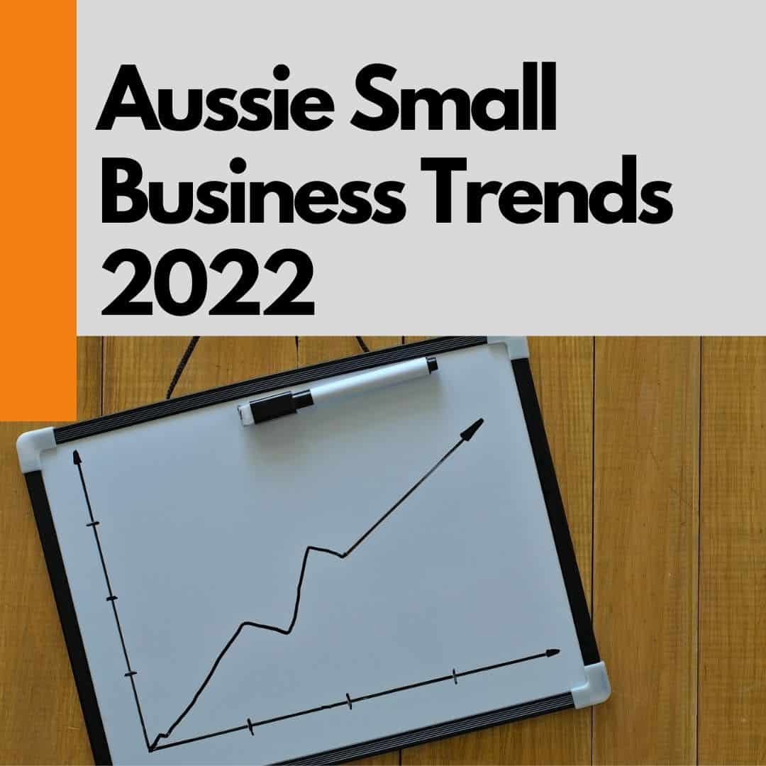 Aussie Small Business Trends 2022