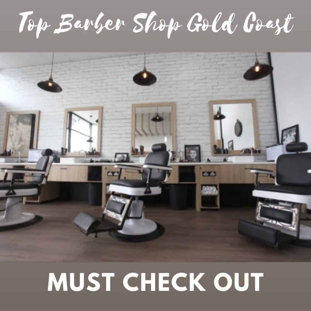 Top 5 Barber Shops Gold Coast That You Must Check Out