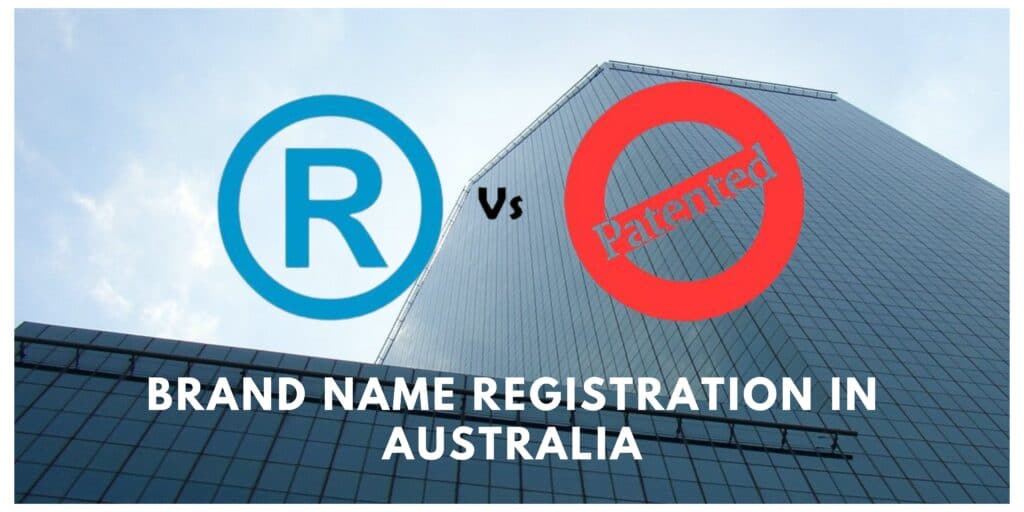 Brand Name Registration in Australia: Trademarks vs Patents