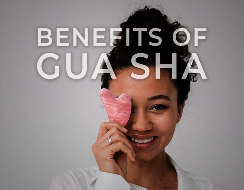 Amazing Benefits Of Gua Sha